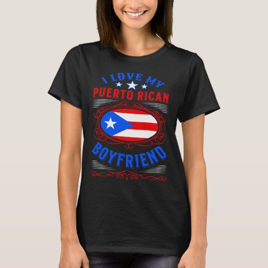 I love my Puerto Rican boyfriend Tシャツ (正面)