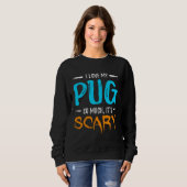 I Love My Pug Dog Mom Scary Halloween スウェットシャツ (正面フル)