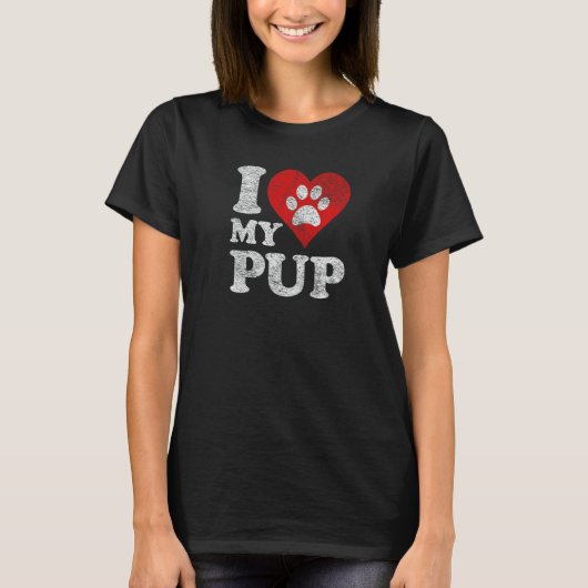I Love My Pup I Heart My Pup Tシャツ (正面)