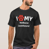I Love My Redbone Coonhound Funny Dog Gift Tシャツ (正面)
