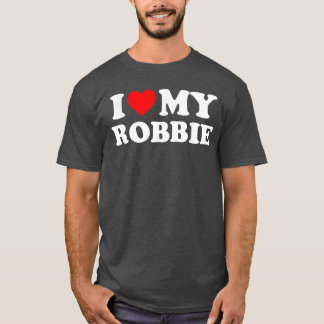 I Love My Robbie gift Tシャツ