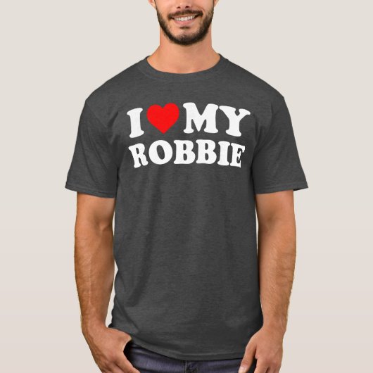 I Love My Robbie gift Tシャツ (正面)