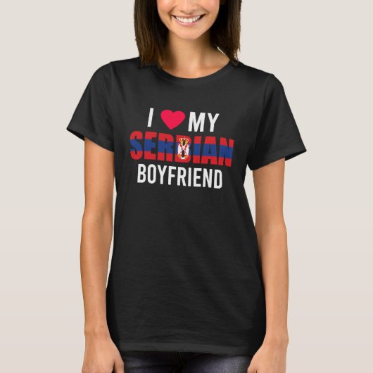 I Love My Serbian Boyfriend Valentines Day Tシャツ (正面)