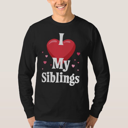 I love my Siblings Design for Sisters and Brothers Tシャツ (正面)