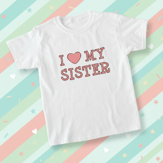 I Love My Sister Tee Shirt for Kids Tシャツ