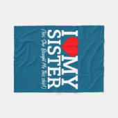 I Love My Sister Yes She Bought Me This  フリースブランケット (正面(横))