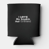 i love my smokin hot girlfriend 缶クーラー (正面)