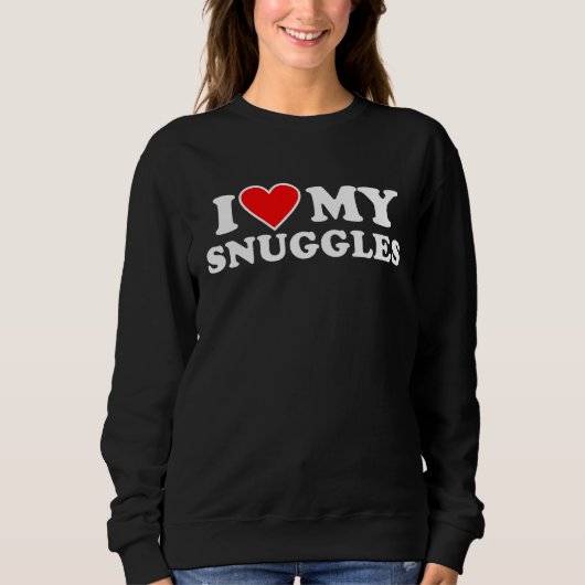 I Love My Snuggles  with Heart スウェットシャツ (正面)