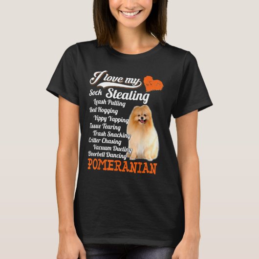 I Love My Sock Stealing Leash Pulling Pomeranian F Tシャツ (正面)