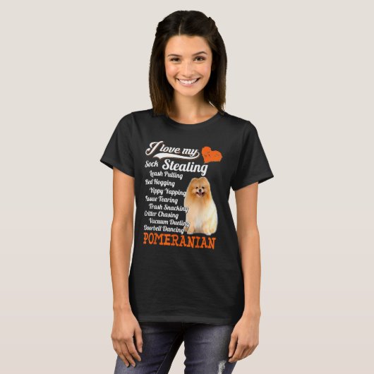 I Love My Sock Stealing Leash Pulling Pomeranian F Tシャツ (正面フル)
