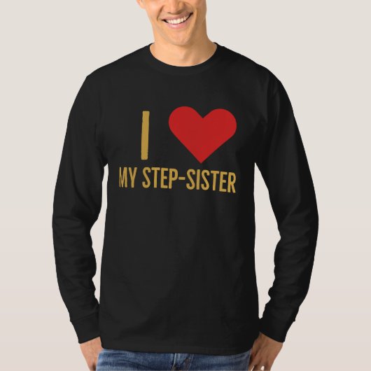 I love my step sister tシャツ (正面)