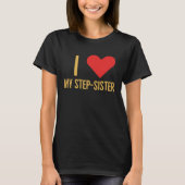 I love my step sister tシャツ (正面)