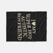 I Love My Super Hot Autistic Boyfriend Funny Tee O フリースブランケット (正面(横))