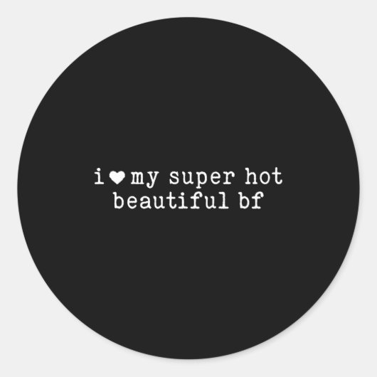 I Love My Super Hot Beautiful Boyfriend Funny Girl ラウンドシール (正面)