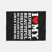 I Love My Super Hot Beautiful Girlfriend Stay Away フリースブランケット (正面(横))