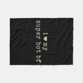 I Love My Super Hot Boyfriend Funny Girlfriend  フリースブランケット (正面(横))