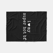 I Love My Super Hot Boyfriend Funny Girlfriend  フリースブランケット (正面(横))