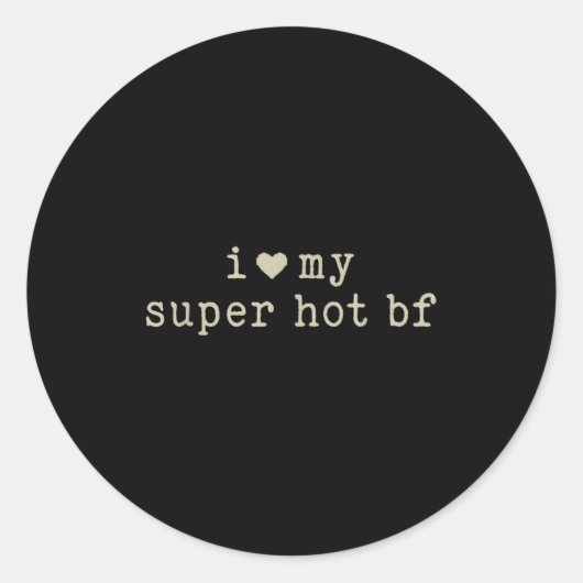I Love My Super Hot Boyfriend Funny Girlfriend ラウンドシール (正面)