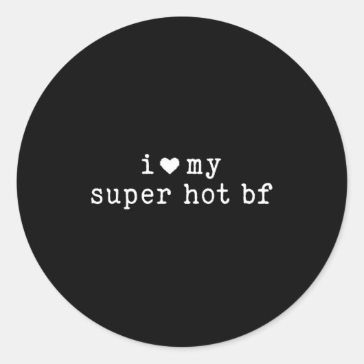 I Love My Super Hot Boyfriend Funny Girlfriend ラウンドシール (正面)