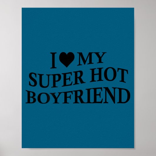 I Love My Super Hot Boyfriend Funny Girlfriend On  ポスター (正面)