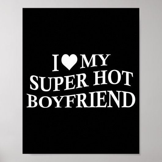 I Love My Super Hot Boyfriend Funny Girlfriend On  ポスター (正面)