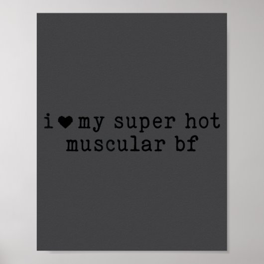 I Love My Super Hot Muscular Boyfriend Funny Girlf ポスター (正面)