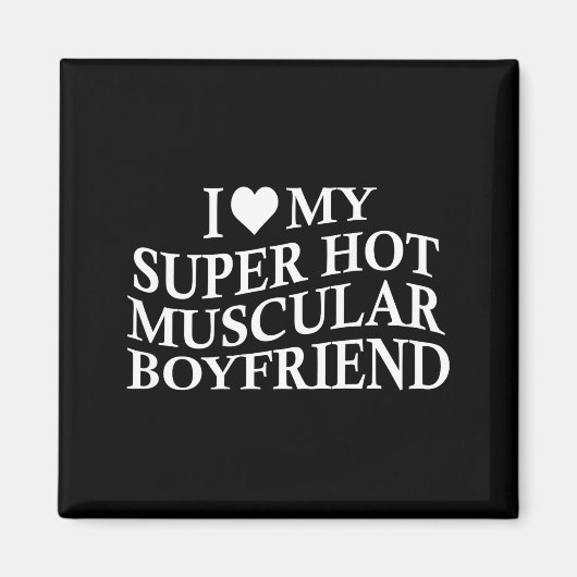 I Love My Super Hot Muscular Boyfriend Funny Love  マグネット (正面)