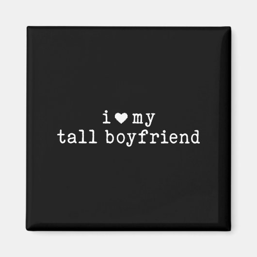 I Love My Tall Boyfriend Funny Girlfriend  マグネット (正面)