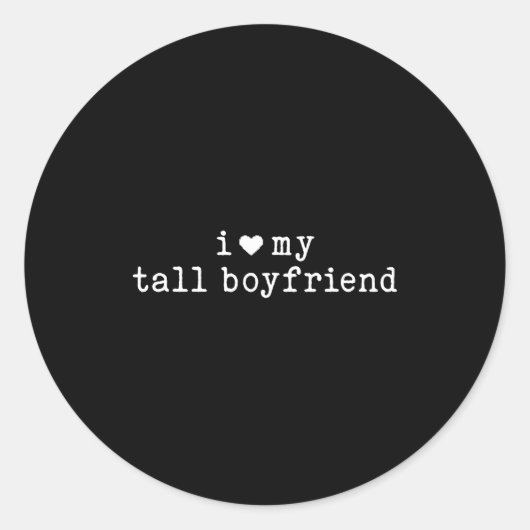 I Love My Tall Boyfriend Funny Girlfriend ラウンドシール (正面)