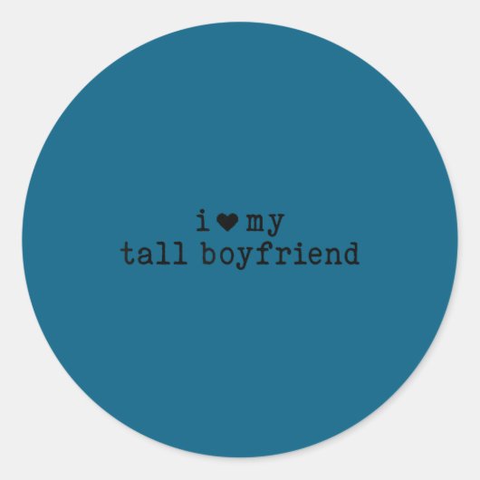 I Love My Tall Boyfriend Funny Girlfriend  ラウンドシール (正面)
