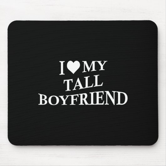 I Love My Tall Boyfriend Funny Girlfriend On Back  マウスパッド (正面)