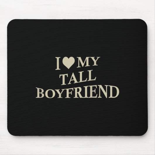 I Love My Tall Boyfriend Funny Girlfriend On Back  マウスパッド (正面)