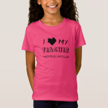 I Love My Teacher - #Homeschooled - T-Shirt
