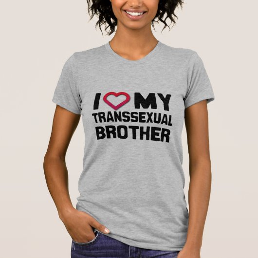 I LOVE MY TRANSSEXUAL BROTHER - Tシャツ (正面)