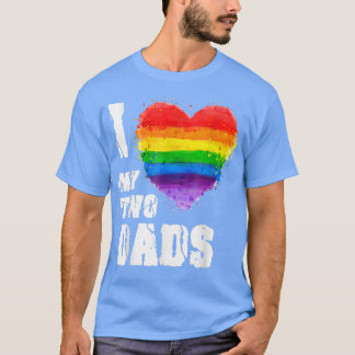 I Love My Two Dads LGBT Gay  Tシャツ