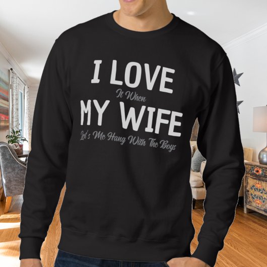 I Love My Wife Funny Husband スウェットシャツ