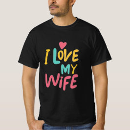 I love my wife tシャツ