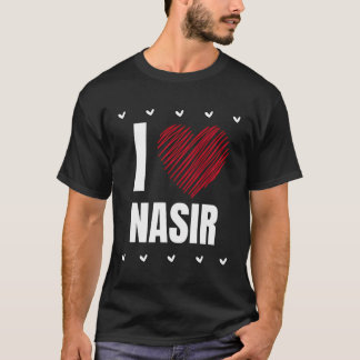 I Love Nasirファーストネームクールハートおもしろいペルソナリ Tシャツ