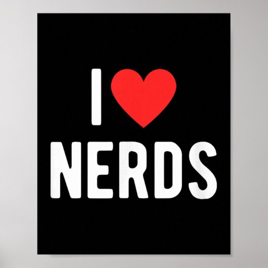 I Love Nerds Funny Geeky Graphic Heart Nerd ポスター (正面)
