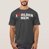I Love Older Men gift Tシャツ (正面)