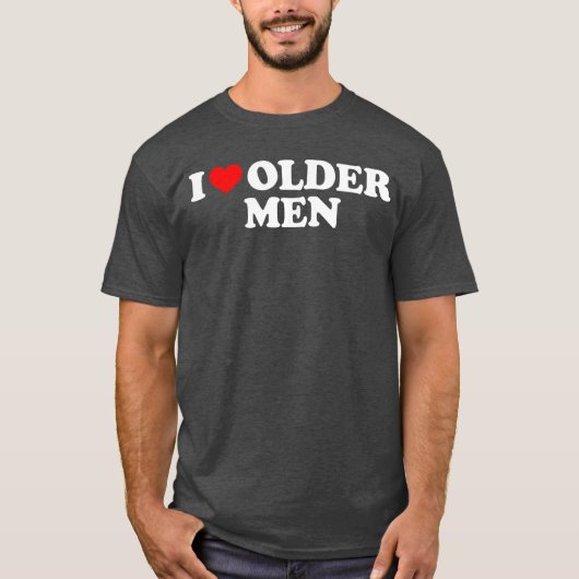 I Love Older Men gift Tシャツ (正面)