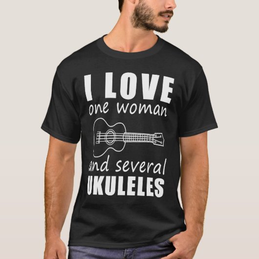 I Love One Woman and Several Ukuleles Tシャツ (正面)