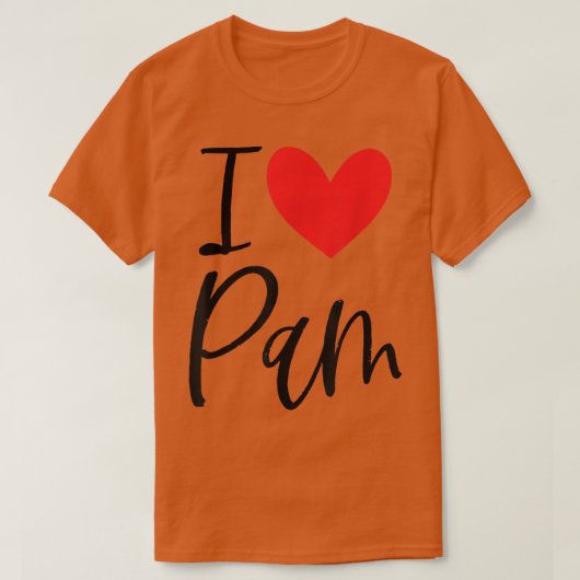 I Love Pam Name Personalized Girl Woman BFF Friend Tシャツ (デザイン正面)