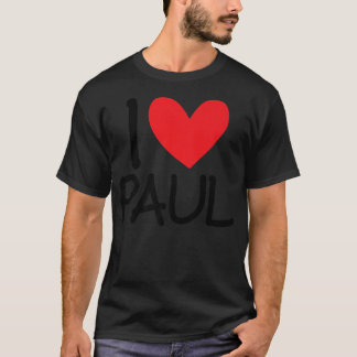 I Love Paul Name Heart Personalized Men Guy BFF Fr Tシャツ