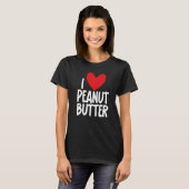 I Love Peanut Butter Graphic Print for Unisex Tシャツ (正面フル)