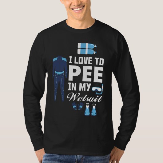 I love Pee In My Wetsuit Diver Scuba Funny Freediv Tシャツ (正面)