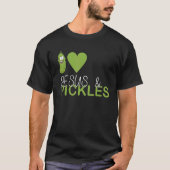 I Love Pickles & Jesus Pickle Vegetable Farming Ve Tシャツ (正面)