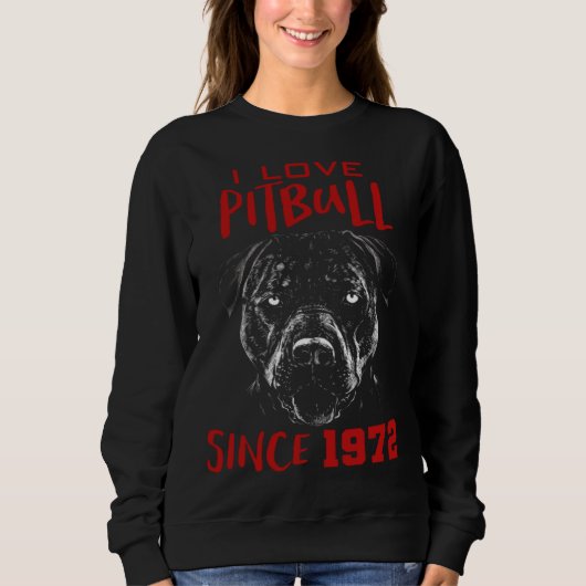 I love pitbull since 1972 スウェットシャツ (正面)
