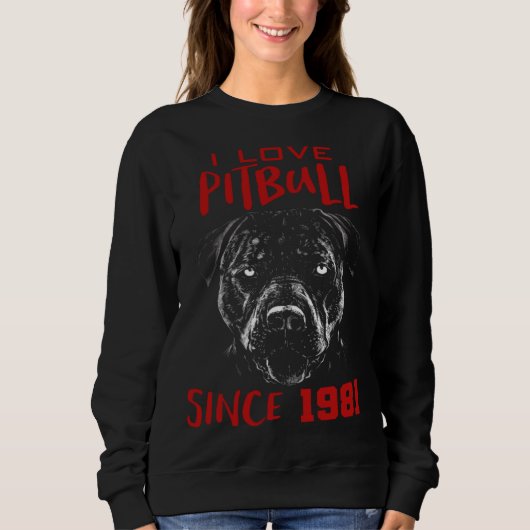 I love pitbull since 1981 スウェットシャツ (正面)
