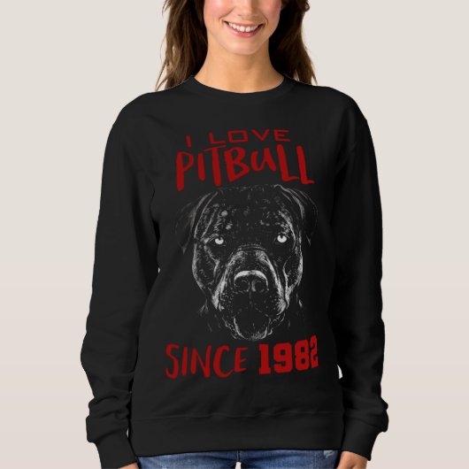 I love pitbull since 1982 スウェットシャツ (正面)